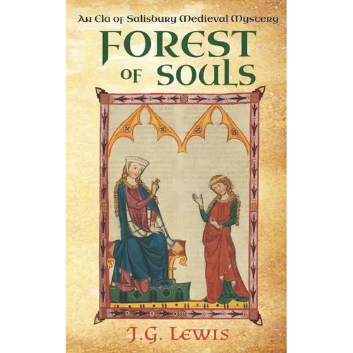 Forest of Souls: An Ela of Salisbury Medieval Mystery