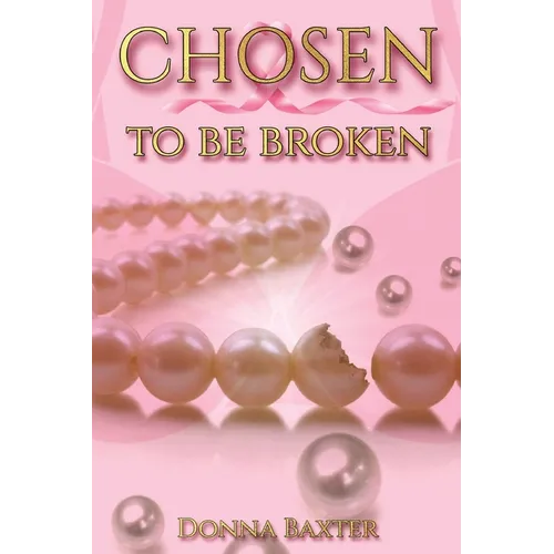 Chosen To Be Broken