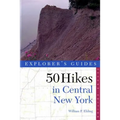 Explorer's Guide 50 Hikes in Central New York: Hikes and Backpacking Trips from the Western Adirondacks to the Finger Lakes