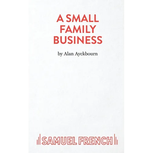 A Small Family Business - A Play