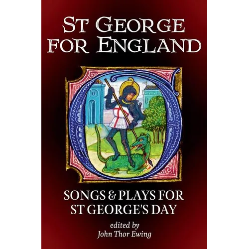 St George for England: Songs and Plays for St George's Day