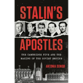 Stalin's Apostles: The Cambridge Five and the Making of the Soviet Empire