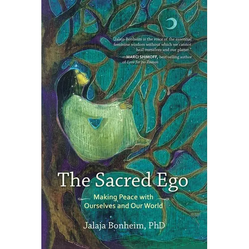 The Sacred Ego: Making Peace with Ourselves and Our World