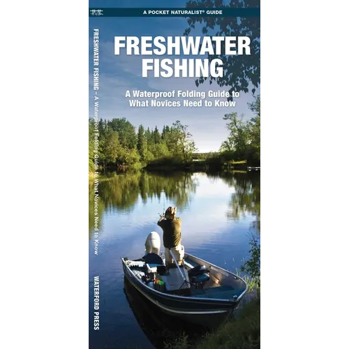 Freshwater Fishing: A Folding Pocket Guide to What Novices Need to Know