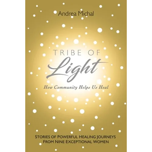 Tribe of Light: How Community Helps Us Heal