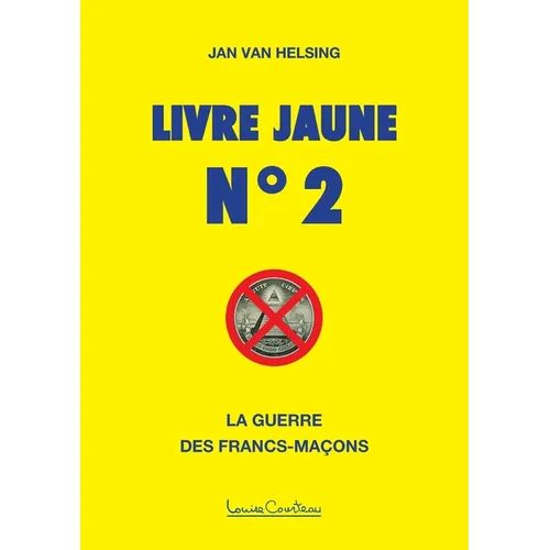 Livre jaune n° 2: La guerre des francs-maçons