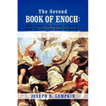 The Second Book of Enoch: 2 Enoch Also Called the Secrets of Enoch and the Slavonic Book of Enoch
