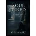 Soul Tired; The Cost of Holding it All Together When You're Falling Apart