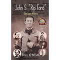 John S. "Rip" Ford: Texian Hero