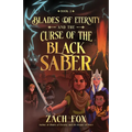 Blades of Eternity and the Curse of the Black Saber: Volume 2