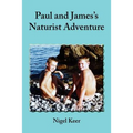 Paul and James's Naturist Adventure