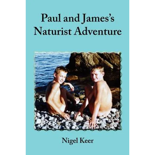 Paul and James's Naturist Adventure