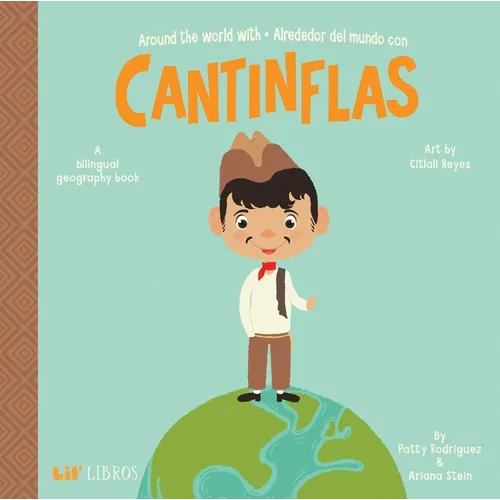 Around the World with / Alrededor del Mundo Con Cantinflas (Bilingual: English/Spanish): A Bilingual Geography Book