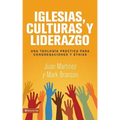 El Iglesias, culturas y liderazgo: Una teolog��a pr��ctica para congregaciones y etnias = Churches, Cultures and Leadershi