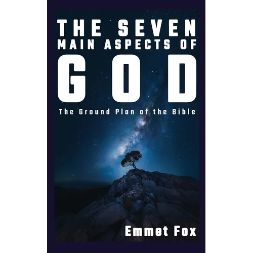 The Seven Main Aspects of God: The Ground Plan of the Bible