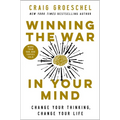 Winning the War in Your Mind: Change Your Thinking, Change Your Life
