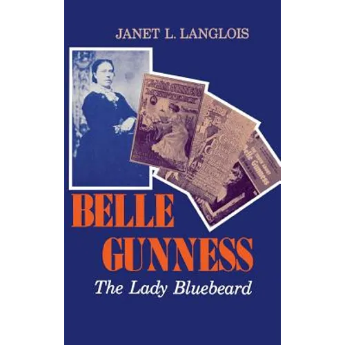 Belle Gunness: The Lady Bluebeard