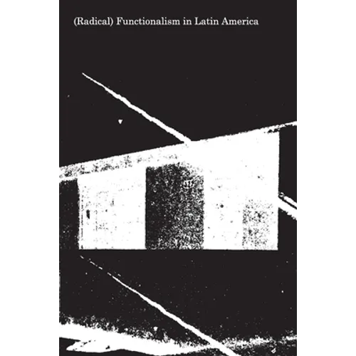 (Radical) Functionalism in Latin America