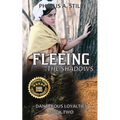 Fleeing the Shadows: Dangerous Loyalties, Book Two