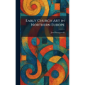 Early Church Art in Northern Europe