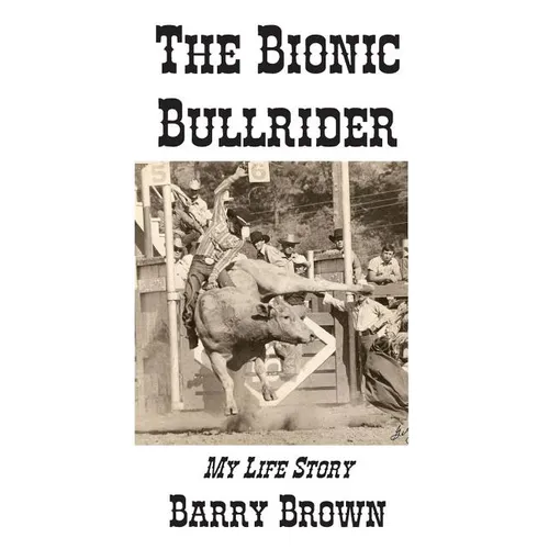 The Bionic Bullrider