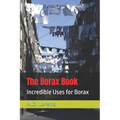 The Borax Book: Incredible Uses for Borax