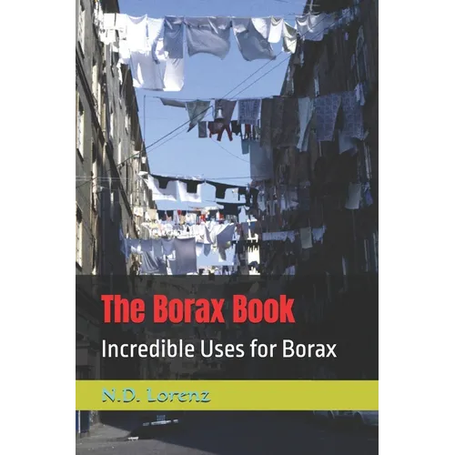 The Borax Book: Incredible Uses for Borax