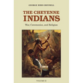 The Cheyenne Indians, Volume 2: War, Ceremonies, and Religion