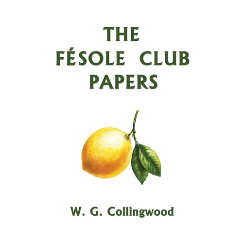 The Fésole Club Papers (Yesterday's Classics)