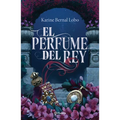 El Perfume del Rey / The King's Perfume