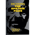 Decoding the Epstein Files A Complete Summary of the Unsealed Documents