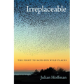 Irreplaceable: The Fight to Save Our Wild Places