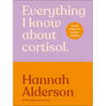 Everything I Know about Cortisol: Four Steps to Reset Stress