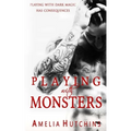Playing with Monsters