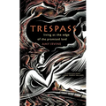 Trespass: Living at the Edge of the Promised Land