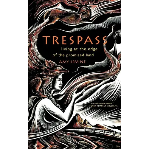Trespass: Living at the Edge of the Promised Land