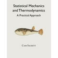 Statistical Mechanics and Thermodynamics: A Practical Approach