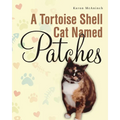 A Tortoise Shell Cat Named Patches