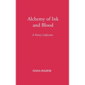 Alchemy of Ink and Blood: A Poetry Collection