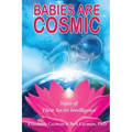 Babies Are Cosmic: Signs of Their Secret Intelligence