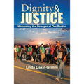 Dignity and Justice: Welcoming the Stranger at Our Border