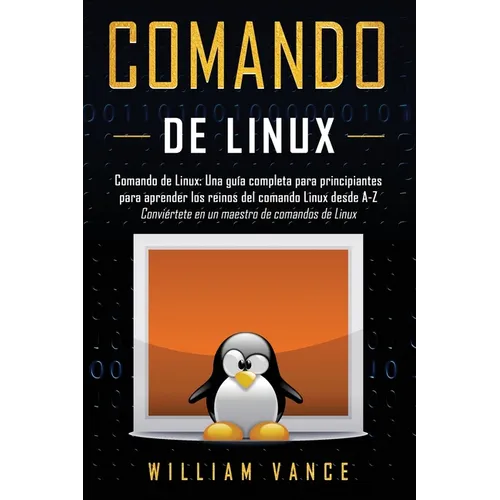 Comando de Linux: Una guía completa para principiantes para aprender los reinos del comando Linux desde A-Z