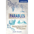 Parables Leader Guide: Putting Jesus's Stories in Their Place
