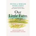 Our Little Farm: Adventures in Sustainable Living