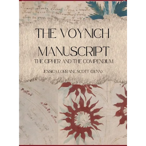 The Voynich Manuscript: The Cipher and The Compendium