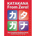 Katakana From Zero!: The Complete Japanese Katakana Book, with Integrated Workbook and Answer Key