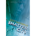 Shatter City (Impostors, Book 2): Volume 2