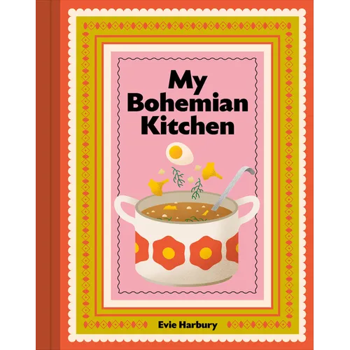 My Bohemian Kitchen: A Nostalgic Guide to Modern Czech Cooking