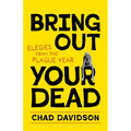 Bring Out Your Dead: Elegies from the Plague Year