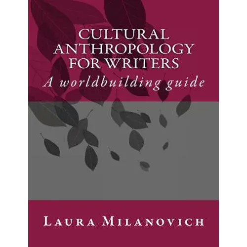 Cultural Anthropology for writers: A worldbuilding guide
